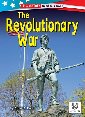 The Revolutionary War by Faust, Daniel R.