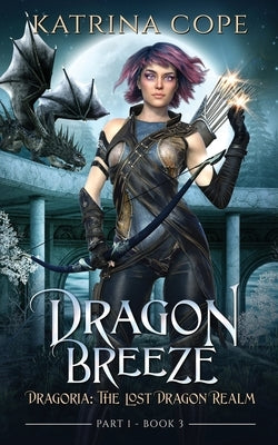 Dragon Breeze: Part 1 by Cope, Katrina