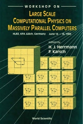 Large Scale Computational Physics on Massively Parallel Computers by Herrmann, Hans J.