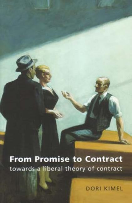 From Promise to Contract: Towards a Liberal Theory of Contract (Revised) by Kimel, Dori