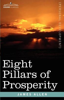 Eight Pillars of Prosperity by Allen, James