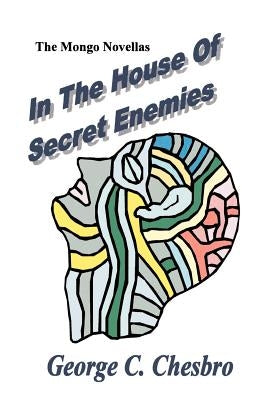 In the House of Secret Enemies by Chesboro, George C.