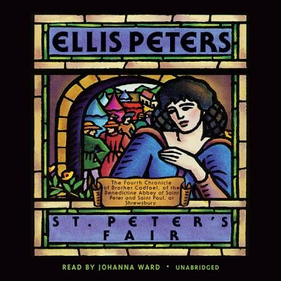 St. Peter's Fair: The Fourth Chronicle of Brother Cadfael by Peters, Ellis