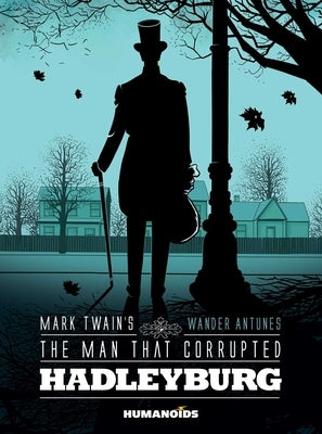 Mark Twain's the Man That Corrupted Hadleyburg by Twain, Mark