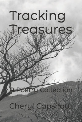 Tracking Treasures: A Poetry Collection by Capshaw, Cheryl