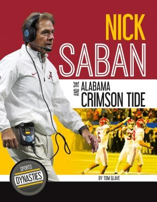 Nick Saban and the Alabama Crimson Tide by Glave, Tom