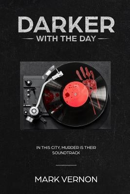 Darker With The Day by Vernon Mr, Mark