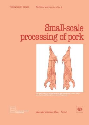 Small-scale processing of pork (Technology Series. Technical Memorandum No. 9) by Ilo