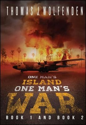 One Man's Island / One Man's War by Wolfenden, Thomas J.