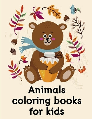 Animals coloring books for kids: Easy and Funny Animal Images by Mimo, J. K.