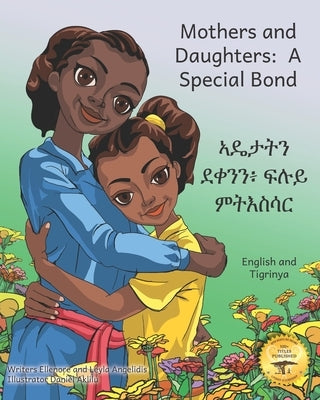 Mothers and Daughters: A Special Bond in English and Tigrinya by Angelidis, Leyla