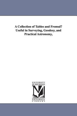 A Collection of Tables and Fromulu Useful in Surveying, Geodesy, and Practical Astronomy, by Lee, Thomas Jefferson