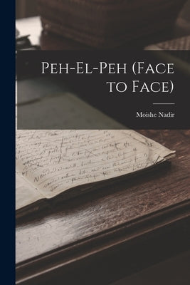 Peh-El-Peh (Face to Face) by Nadir, Moishe