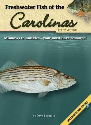 Freshwater Fish of the Carolinas Field Guide [With Waterproof Pages] by Bosanko, Dave