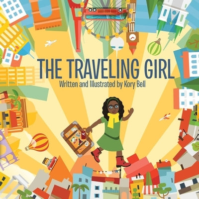 The Traveling Girl by Bell, Kory C.