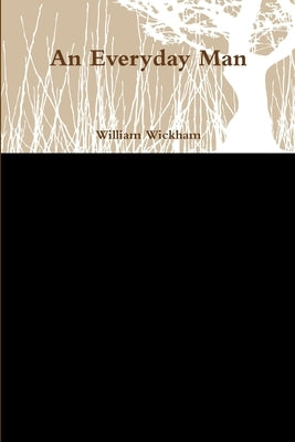 An Everyday Man by Wickham, William