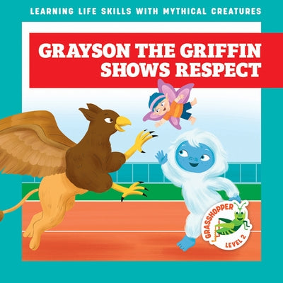 Grayson the Griffin Shows Respect by Hora, Tracy J.