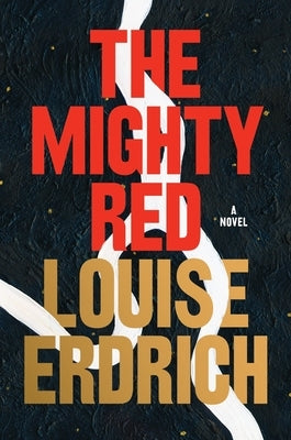 The Mighty Red by Erdrich, Louise