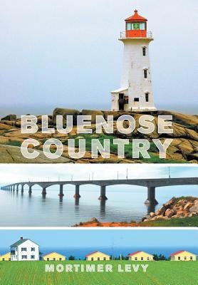 Bluenose Country by Levy, Mortimer