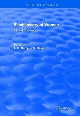 Biochemistry of Women: Clinical Concepts by Curry, A. S.