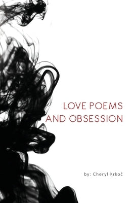Love Poems and Obsession by Krko&#269;, Cheryl