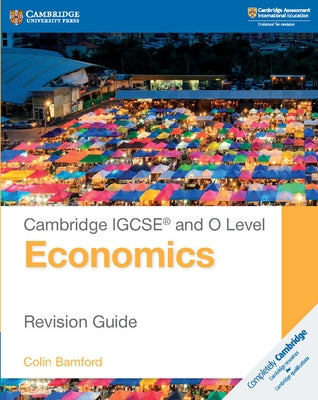 Cambridge Igcse(r) and O Level Economics Revision Guide by Bamford, Colin