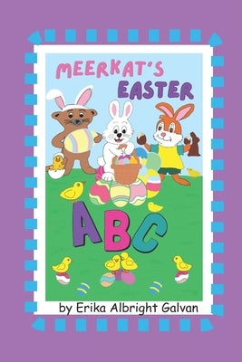 Meerkat's Easter ABC by Galvan, Erika Albright