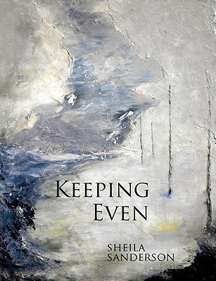 Keeping Even by Sanderson, Sheila