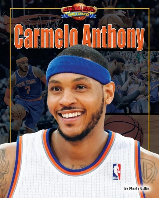 Carmelo Anthony by Gitlin, Marty