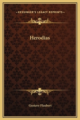 Herodias by Flaubert, Gustave