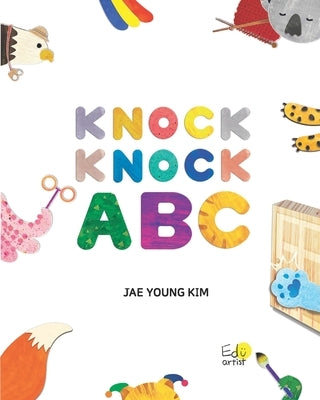 Knock Knock ABC: Alphabet Book by Kim, Jae Young