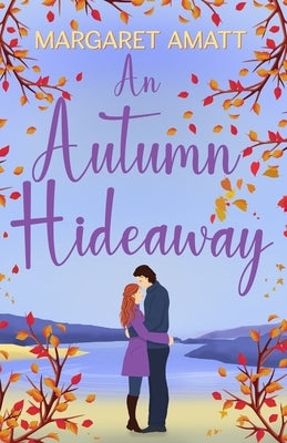 An Autumn Hideaway by Amatt, Margaret