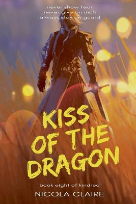 Kiss Of The Dragon (Kindred, Book 8) by Claire, Nicola