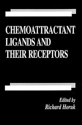 Chemoattractant Ligands and Their Receptors by Horuk, Richard
