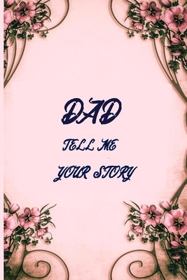 Dad tell me your story: Dad tell me your secrets book by Press, Balaram Design