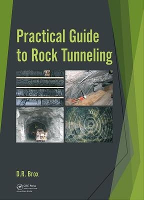 Practical Guide to Rock Tunneling by Brox, Dean