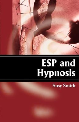 ESP and Hypnosis by Smith, Susy
