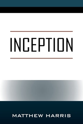 Inception by Harris, Matthew