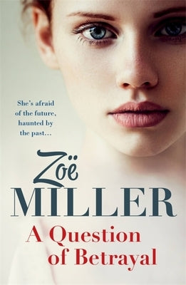 A Question of Betrayal: A Gripping and Emotional Page-Turner by Miller, Zoe