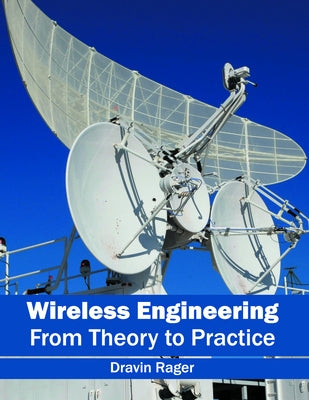 Wireless Engineering: From Theory to Practice by Rager, Dravin