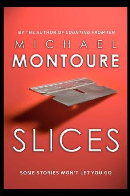 Slices by Montoure, Michael