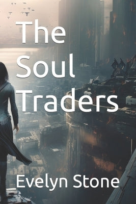 The Soul Traders by Stone, Evelyn