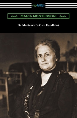 Dr. Montessori's Own Handbook by Montessori, Maria