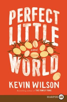 Perfect Little World by Wilson, Kevin