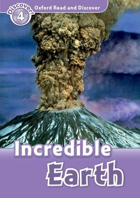 Oxford Read and Discover: Level 4: 750-Word Vocabularyincredible Earth by Northcott, Richard