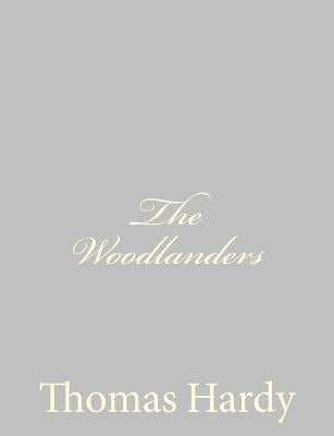 The Woodlanders by Hardy, Thomas