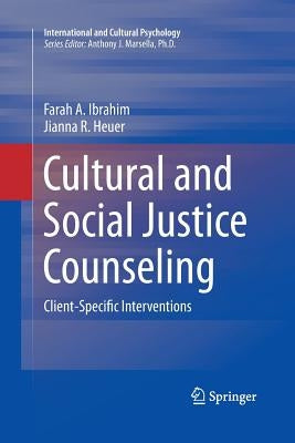 Cultural and Social Justice Counseling: Client-Specific Interventions by Ibrahim, Farah A.