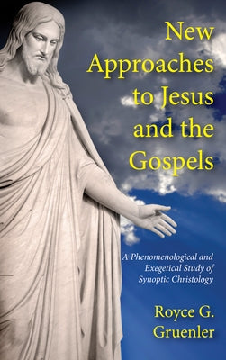 New Approaches to Jesus and the Gospels by Gruenler, Royce G.