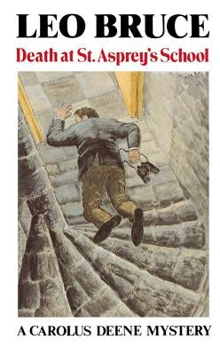 Death at St. Asprey's School: A Carolus Deene Mystery by Bruce, Leo