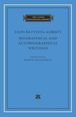 Biographical and Autobiographical Writings by Alberti, Leon Battista